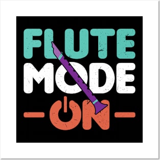 Flute Mode On Flutist Flute Posters and Art